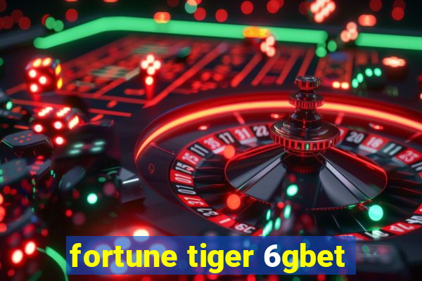 fortune tiger 6gbet